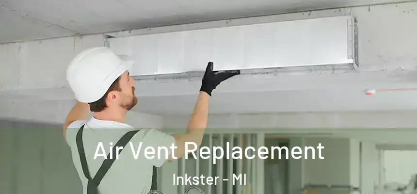  Air Vent Replacement Inkster - MI