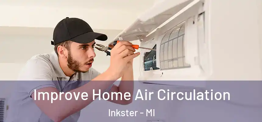  Improve Home Air Circulation Inkster - MI