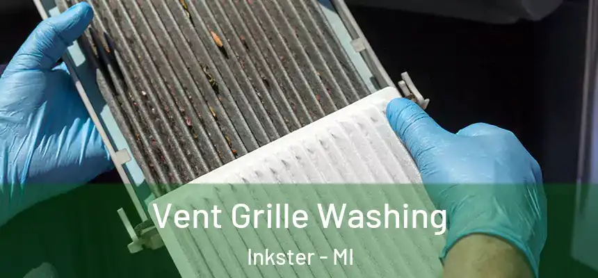  Vent Grille Washing Inkster - MI